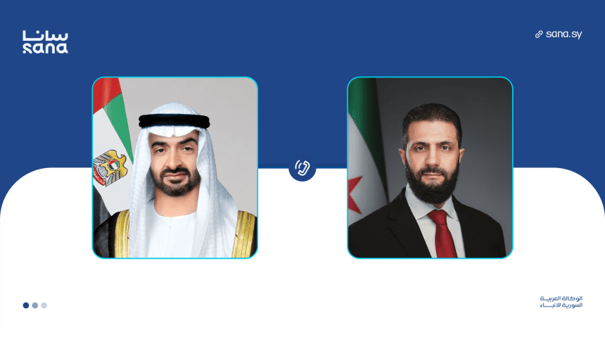 الرئيس الشرع يبحث هاتفياً مع رئيس دولة الإمارات العلاقات الثنائية وسبل تطويرها